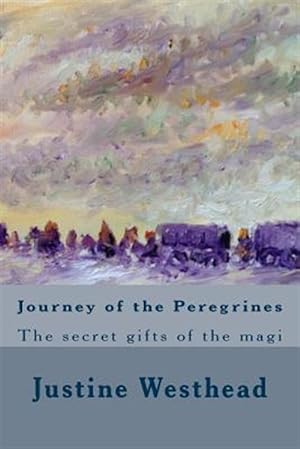 Seller image for Journey of the Peregrines : The Secret Gifts of the Magi for sale by GreatBookPrices