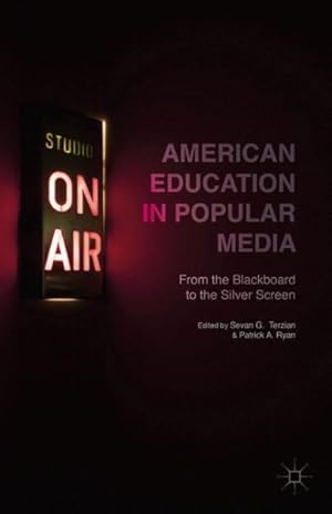 Seller image for American Education in Popular Media : From the Blackboard to the Silver Screen for sale by GreatBookPricesUK