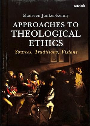 Seller image for Approaches to Theological Ethics : Sources, Traditions, Visions for sale by GreatBookPrices