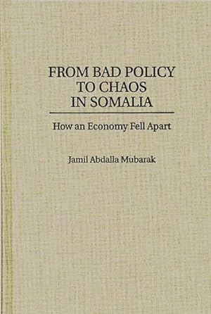 Seller image for From Bad Policy to Chaos in Somalia : How an Economy Fell Apart for sale by GreatBookPrices