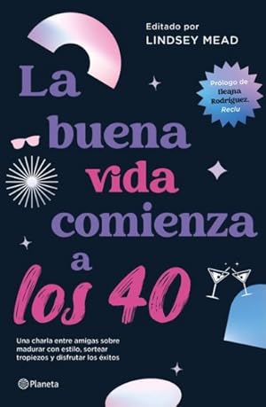 Immagine del venditore per La buena vida comienza a los 40 : Una Charla Entire Amigas Sobre Madurar Con Estilo, Sortear Tropiezos Y Disfrutar Los Exitos -Language: spanish venduto da GreatBookPrices