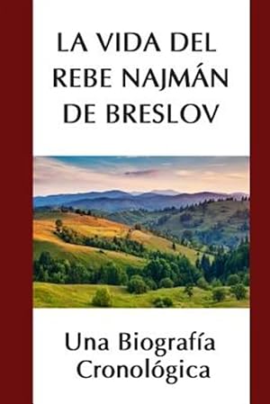 Seller image for La Vida Del Rebe Najmn De Breslov : Una Biografa Cronolgica -Language: spanish for sale by GreatBookPrices