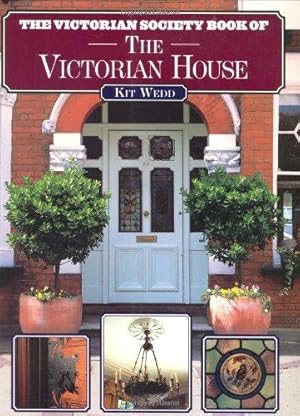 Seller image for The Victorian Society Book of the Victorian House for sale by WeBuyBooks