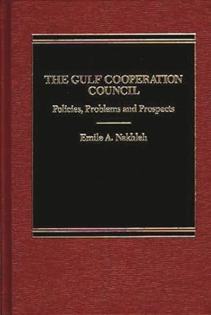 Immagine del venditore per Gulf Cooperation Council : Policies, Problems and Prospects venduto da GreatBookPrices