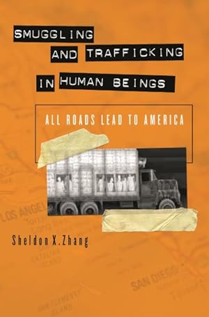 Imagen del vendedor de Smuggling and Trafficking in Human Beings : All Roads Lead to America a la venta por GreatBookPrices