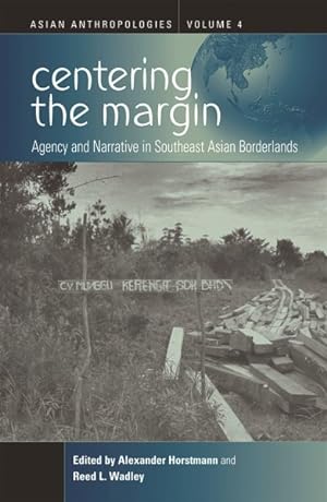 Seller image for Centering The Margin : Agency And Narrative In Southeast Asian Borderlands for sale by GreatBookPrices