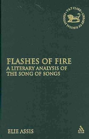 Bild des Verkufers fr Flashes of Fire : A Literary Analysis of the Song of Songs zum Verkauf von GreatBookPrices