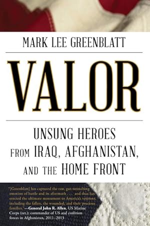 Image du vendeur pour Valor : Unsung Heroes from Iraq, Afghanistan, and the Home Front mis en vente par GreatBookPrices
