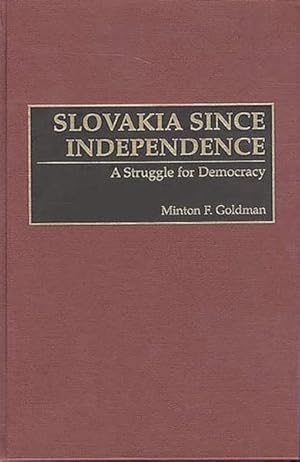 Seller image for Slovakia Since Independence : A Struggle for Democracy for sale by GreatBookPrices