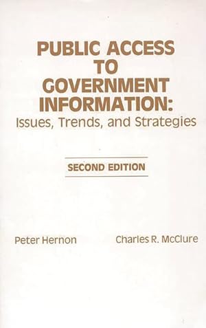 Image du vendeur pour Public Access to Government Information : Issues, Trends and Strategies mis en vente par GreatBookPrices