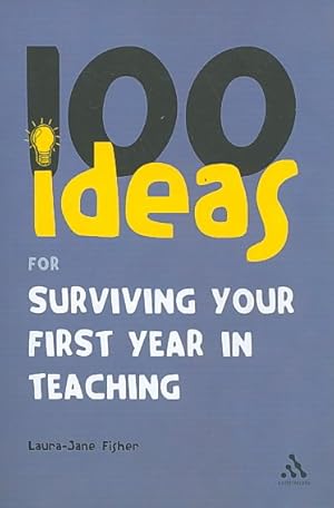 Seller image for 100 Ideas for Surviving Your First Year in Teaching for sale by GreatBookPrices