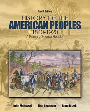 Image du vendeur pour History of the American Peoples 1840-1920 : A Primary Source Reader mis en vente par GreatBookPrices