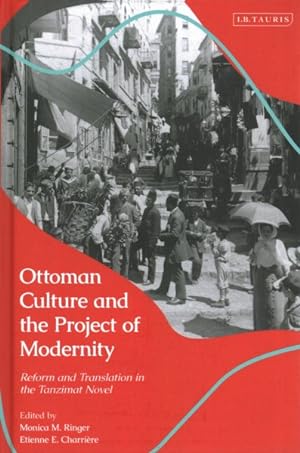 Immagine del venditore per Ottoman Culture and the Project of Modernity : Reform and Translation in the Tanzimat Novel venduto da GreatBookPrices