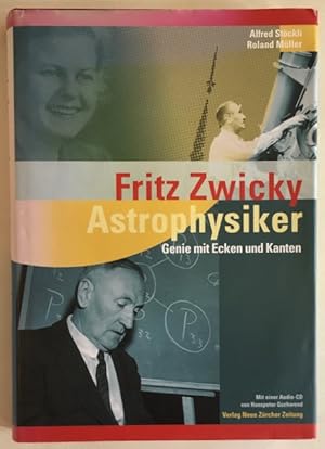 Seller image for Fritz Zwicky, Astrophysiker: Genie mit Ecken und Kanten. for sale by Antiquariat Im Seefeld / Ernst Jetzer