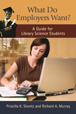 Bild des Verkufers fr What Do Employers Want? : A Guide for Library Science Students zum Verkauf von GreatBookPricesUK