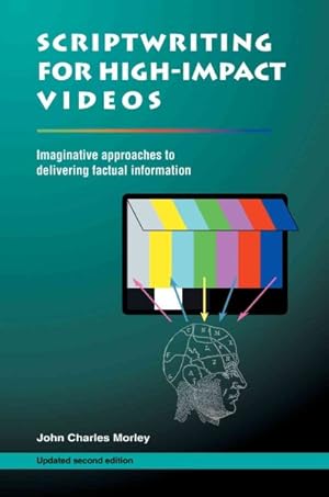 Imagen del vendedor de Scriptwriting for High-Impact Videos : Imaginative Approaches to Delivering Factual Information a la venta por GreatBookPricesUK