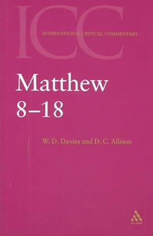 Bild des Verkufers fr Critical and Exegetical Commentary on the Gospel According to Saint Matthew : Matthew 8-18 zum Verkauf von GreatBookPrices