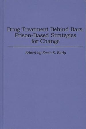 Imagen del vendedor de Drug Treatment Behind Bars : Prison-Based Strategies for Change a la venta por GreatBookPrices