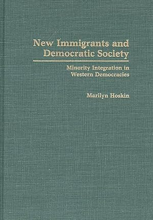 Immagine del venditore per New Immigrants and Democratic Society : Minority Integration in Western Democracies venduto da GreatBookPrices