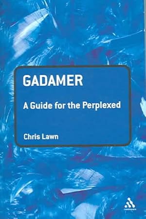 Imagen del vendedor de Gadamer : A Guide for the Perplexed a la venta por GreatBookPrices