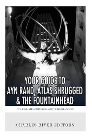 Image du vendeur pour Your Guide to Ayn Rand, Atlas Shrugged, and the Fountainhead mis en vente par GreatBookPrices