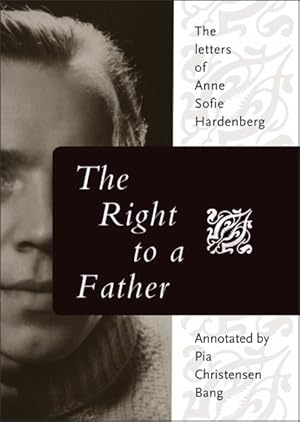 Seller image for Right to a Father : The Letters of Anne Sofie Hardenberg for sale by GreatBookPrices