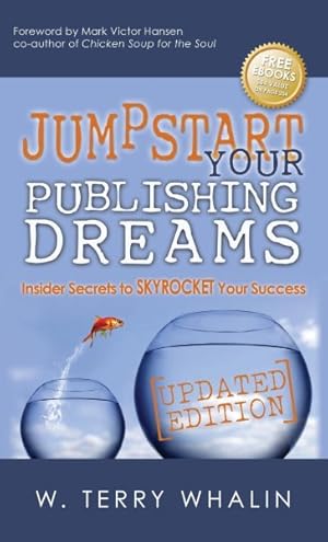 Seller image for Jumpstart Your Publishing Dreams : Insider Secrets to Skyrocket Your Success for sale by GreatBookPrices