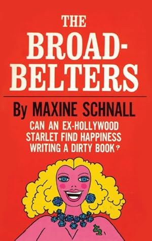 Seller image for Broadbelters : Can an Ex-hollywood Starlet Find Happiness Writing a Dirty Book? for sale by GreatBookPrices