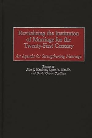 Imagen del vendedor de Revitalizing the Institution of Marriage for the Twenty-First Century : An Agenda for Strengthening Marriage a la venta por GreatBookPrices