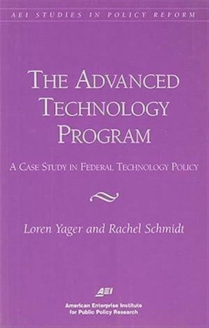 Seller image for Advanced Technology Program : A Case Study in Federal Technology Policy for sale by GreatBookPricesUK