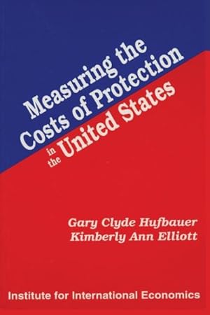 Bild des Verkufers fr Measuring the Costs of Protection in the United States zum Verkauf von GreatBookPrices