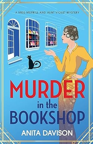 Bild des Verkufers fr Murder in the Bookshop: The start of a totally addictive WW1 cozy murder mystery from Anita Davison (Miss Merrill and Aunt Violet Mysteries, 1) zum Verkauf von WeBuyBooks