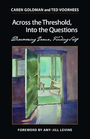 Seller image for Across the Threshold, into the Questions : Discovering Jesus, Finding Self for sale by GreatBookPrices