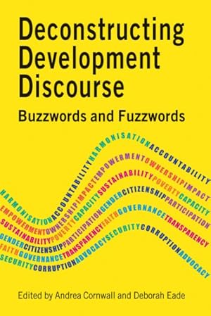 Image du vendeur pour Deconstructing Development Discourse : Buzzwords and Fuzzwords mis en vente par GreatBookPrices