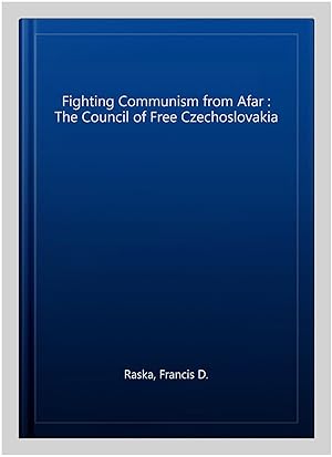 Seller image for Fighting Communism from Afar : The Council of Free Czechoslovakia for sale by GreatBookPrices
