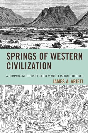 Imagen del vendedor de Springs of Western Civilization : A Comparative Study of Hebrew and Classical Cultures a la venta por GreatBookPrices