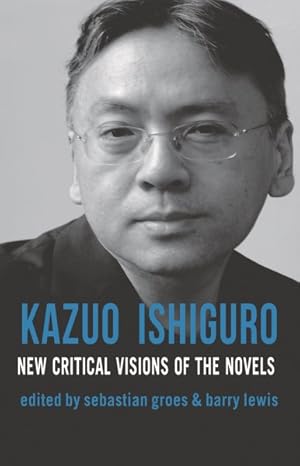 Immagine del venditore per Kazuo Ishiguro : New Critical Visions of the Novels venduto da GreatBookPrices