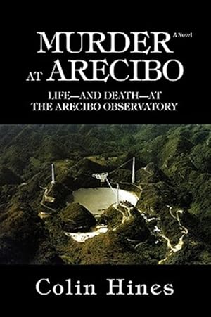 Imagen del vendedor de Murder at Arecibo : Life and Death at the Arecibo Observatory a la venta por GreatBookPrices