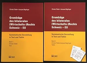Grundzüge des bilateralen (Wirtschafts-)Rechts Schweiz - EU, Systematische Darstellung in Text un...