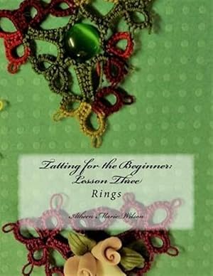 Bild des Verkufers fr Tatting for the Beginner : Lesson Three: Rings zum Verkauf von GreatBookPricesUK