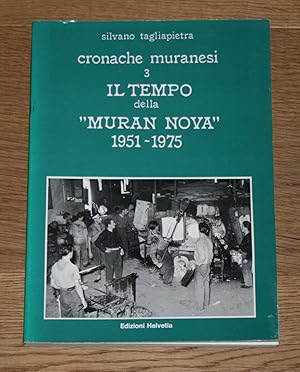 Bild des Verkufers fr Cronache Muranesi 3: Il Tempo della "Muran Nova" 1951-1975. zum Verkauf von Antiquariat Gallenberger