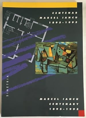 Centenar Marcel Iancu 1895-1995 / Marcel Iancu Centenary 1895-1995.