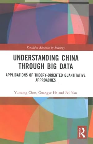 Image du vendeur pour Understanding China Through Big Data : Applications of Theory-Oriented Quantitative Approaches mis en vente par GreatBookPricesUK