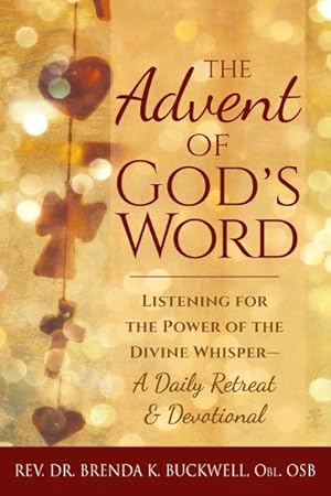 Seller image for Advent of God's Word : Listening for the Power of the Divine Whisper - a Daily Retreat and Devotional for sale by GreatBookPricesUK