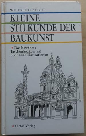 Kleine Stilkunde der Baukunst. Illustriertes Taschenlexikon mit mehr als 1100 Einzelzeichnungen d...