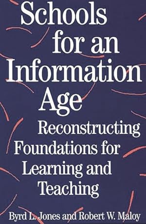 Imagen del vendedor de Schools for an Information Age : Reconstructing Foundations for Learning and Teaching a la venta por GreatBookPricesUK
