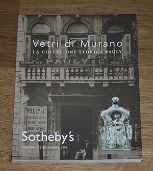 Vetri di Murano. La Collezione Storica Pauly. Sotheby's: Venezia, 13 Settembre 2005.