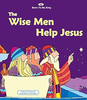Seller image for WISE MEN HELP JESUS, THE: Born to be King 4 (Board Books Born to be King) for sale by WeBuyBooks