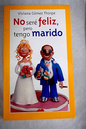 Imagen del vendedor de No ser feliz, pero tengo marido a la venta por Alcan Libros