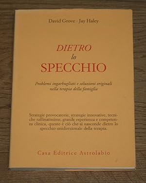 Image du vendeur pour Dietro lo specchio. Problemi ingarbugliati e soluzioni originali nella terapia della famiglia (Psiche e coscienza). mis en vente par Antiquariat Gallenberger